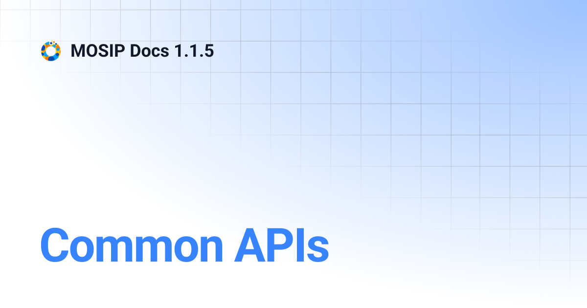 Common APIs | MOSIP Docs 1.1.5