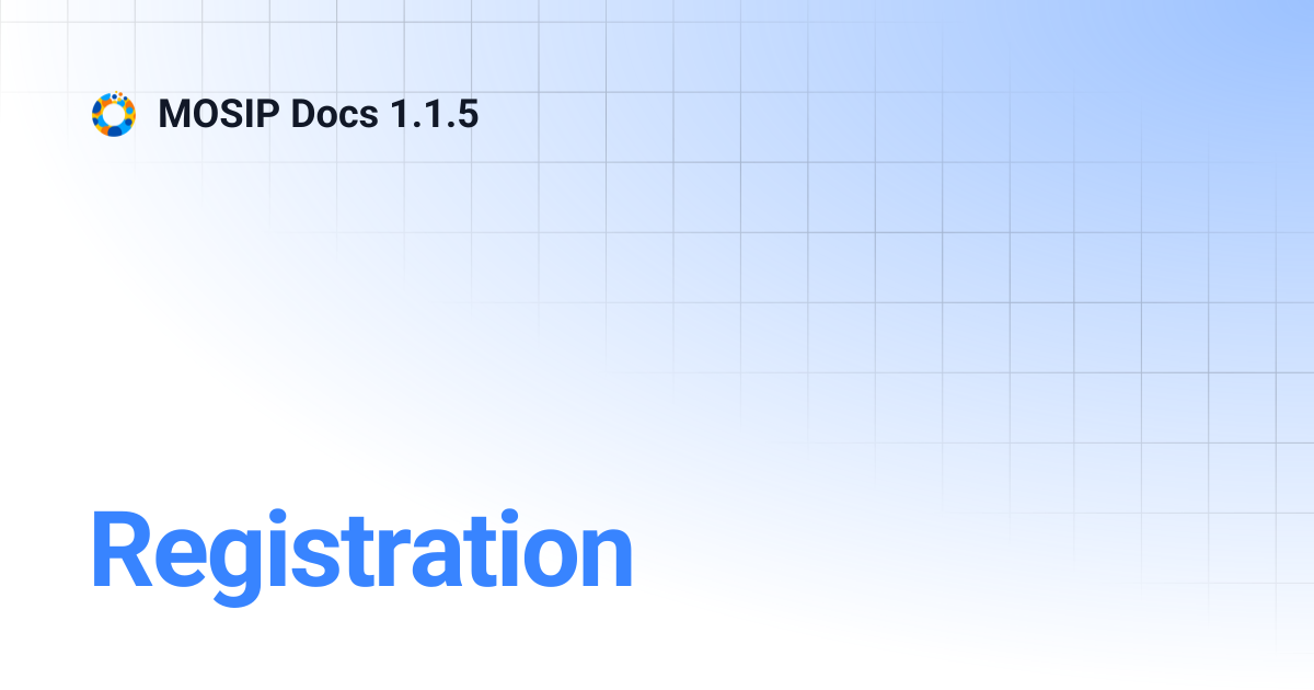 Registration | MOSIP Docs 1.1.5