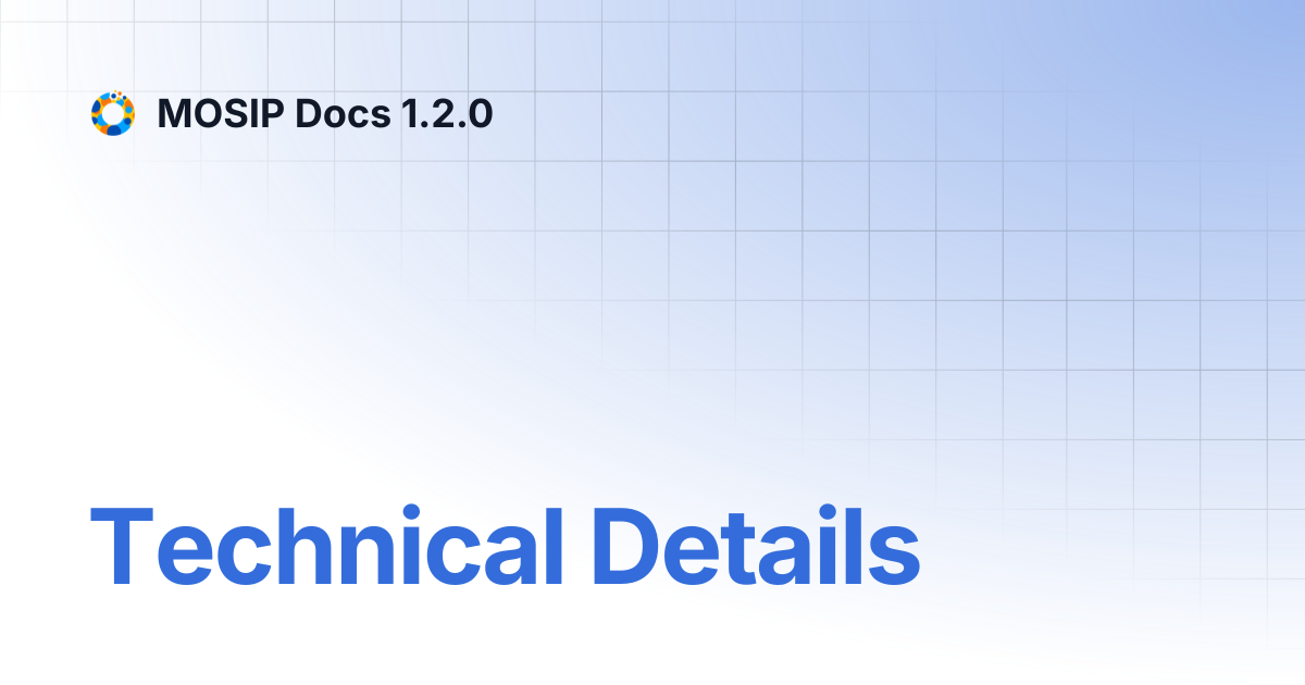Technical Details | MOSIP Docs 1.2.0
