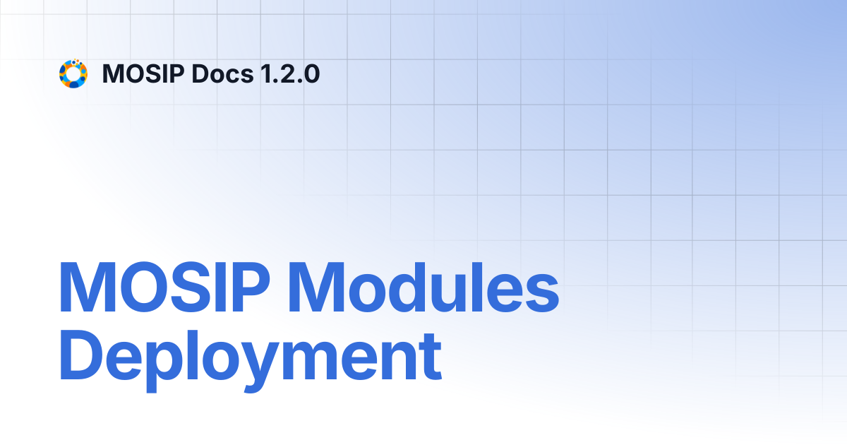 MOSIP Modules Deployment | MOSIP Docs 1.2.0