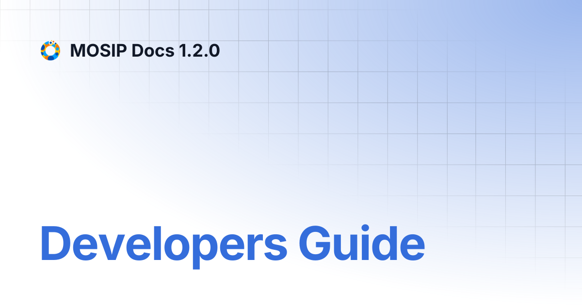 Developers Guide | MOSIP Docs 1.2.0