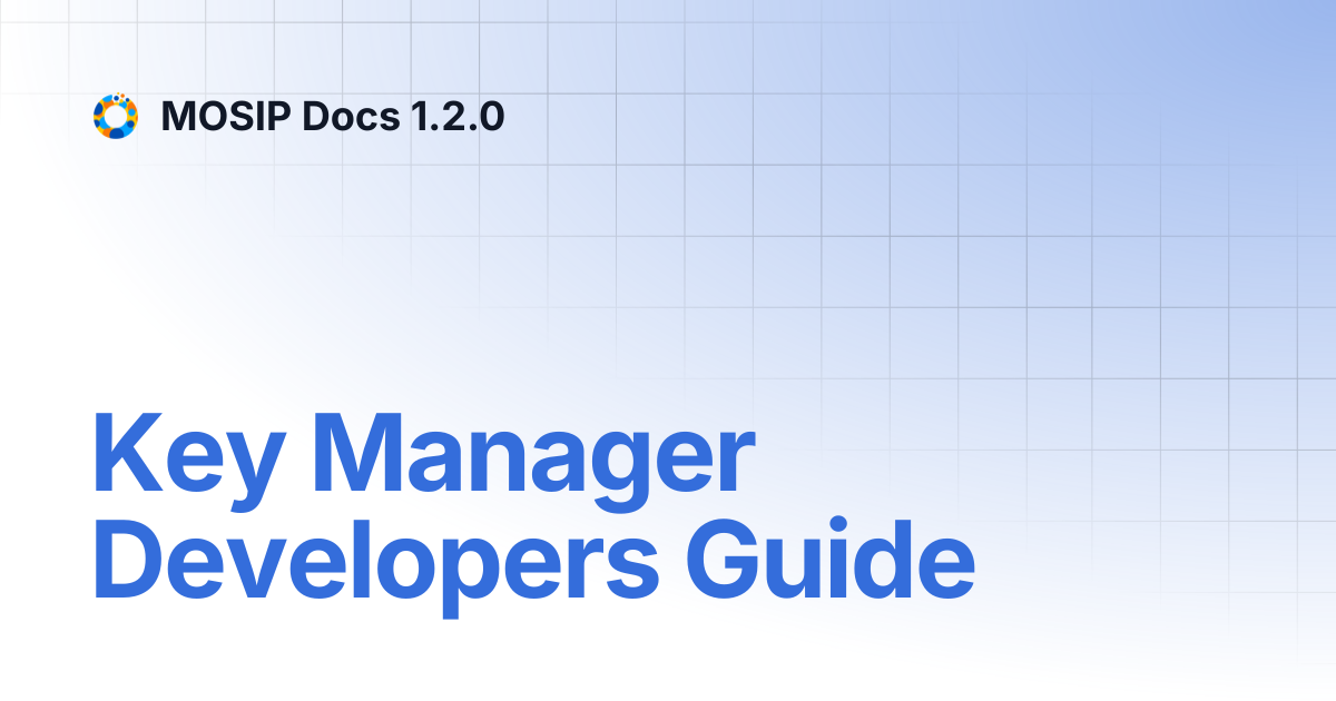 Key Manager Developers Guide | MOSIP Docs 1.2.0