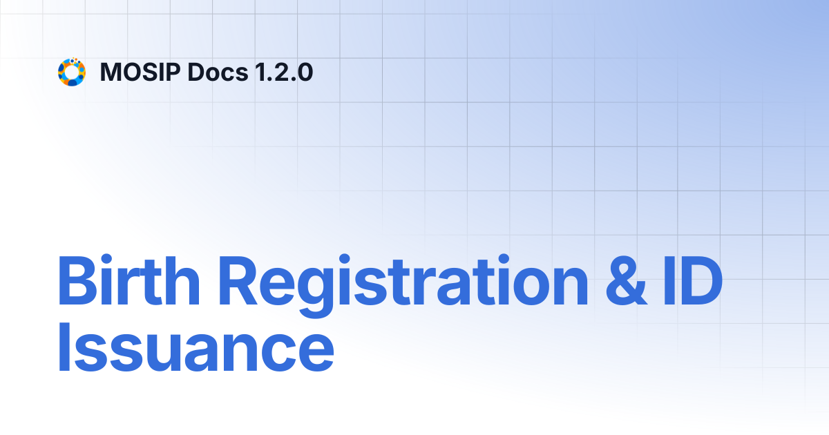 Birth Registration & ID Issuance | MOSIP Docs 1.2.0