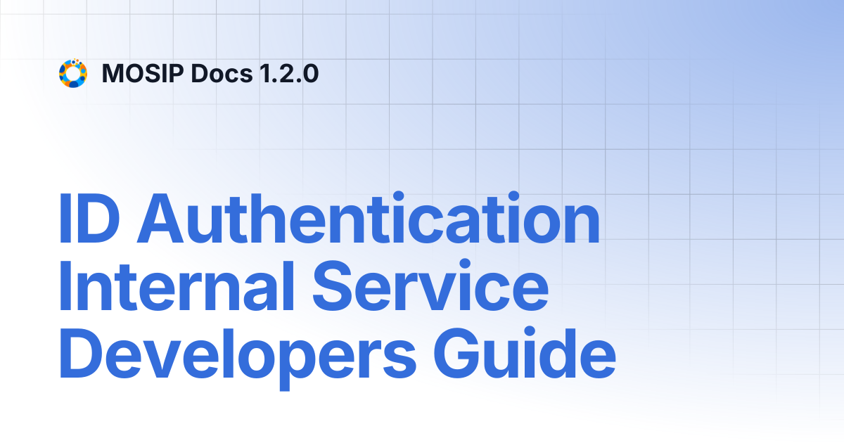 ID Authentication Internal Service Developers Guide | MOSIP Docs 1.2.0
