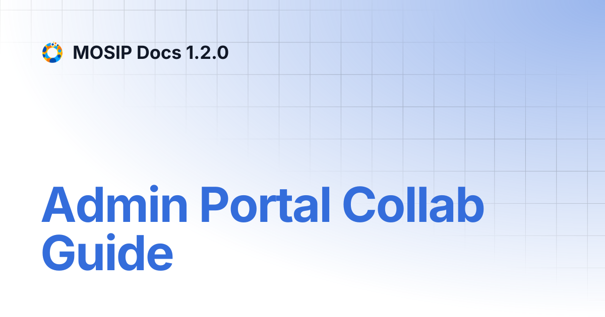 Admin Portal Collab Guide | MOSIP Docs 1.2.0