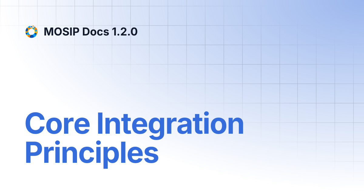 Core Integration Principles | MOSIP Docs 1.2.0